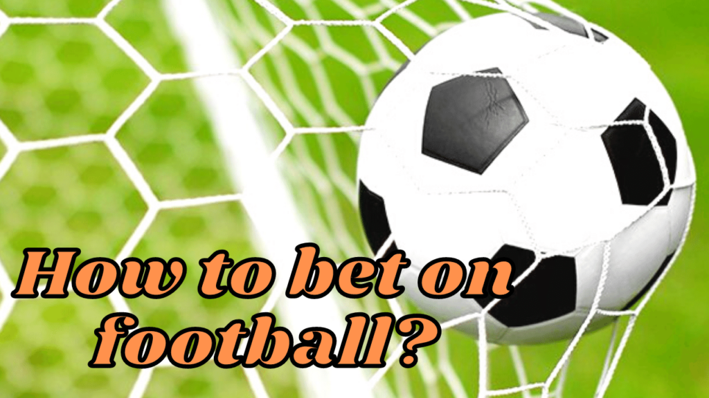 How to bet on football